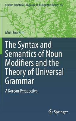 【预订】The Syntax and Semantics of Noun Modifiers and the Theory of Universal Grammar