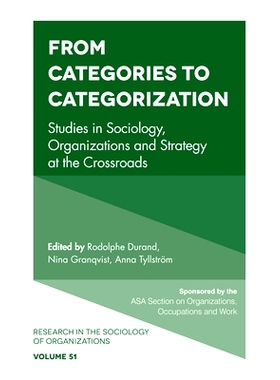 预订 From Categories to Categorization: Studies in Sociology, Organizations and Strategy at the Crossroads 社会学、组织