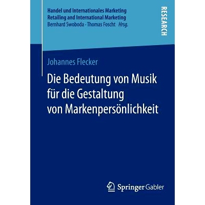 预订 Die Bedeutung von Musik für die Gestaltung von Markenpersönlichkeit 音乐对品牌个性设计的重要性: 9783658067410