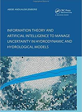 【预售】Information Theory and Artificial Intelligence to Manage Uncertainty in Hydrodynamic and Hydrological 人工智能