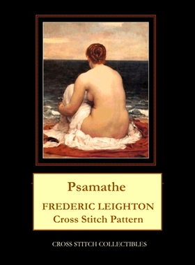 预订 Psamathe: Frederick Leighton Cross Stitch Pattern: 9798500046628