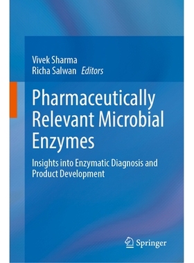预订 Pharmaceutically Relevant Microbial Enzymes: Insights into Enzymatic Diagnosis and Product Development 药学相关微生