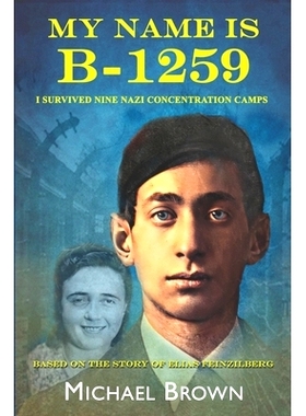 预订 My Name Is B-1259: I Survived Nine Nazi Concentration Camps: 9798218308964