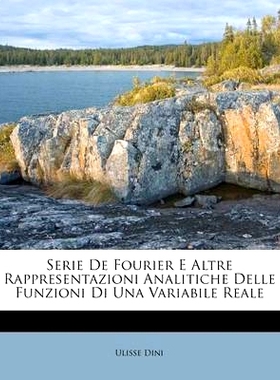 预订 Serie de Fourier E Altre Rappresentazioni Analitiche Delle Funzioni Di Una Variabile Reale: 9781286338537