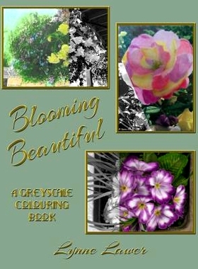 预订 Blooming Beautiful: A Greyscale Colouring Book: 9781790726547