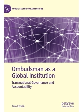 预订 Ombudsman as a Global Institution: Transnational Governance and Accountability 作为全球机构的监察专员：跨国治理与问