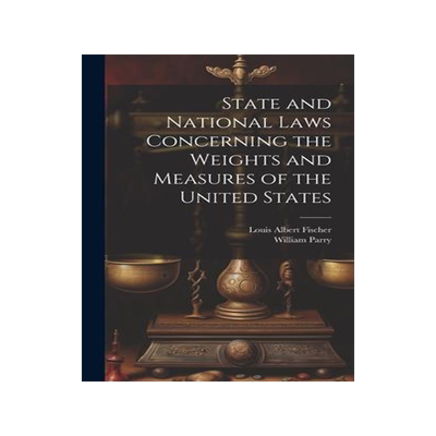 [预订]State and National Laws Concerning the Weights and Measures of the United States 9781020730139