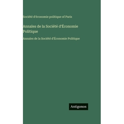 预订 Annales de la Société d’Économie Politique: Annales de la Société d’Économie Politique: 9783563758229