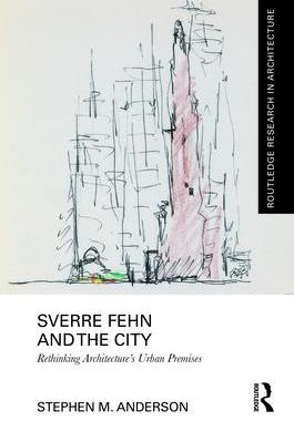 [预订]Sverre Fehn and the City: Rethinking Architecture’s Urban Premises 9781032366517