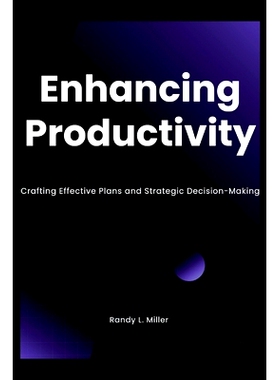 预订 Enhancing Productivity: Crafting Effective Plans and Strategic Decision-Making: 9798327149670