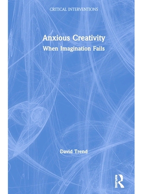 预订 Anxious Creativity: When Imagination Fails 焦虑的创造力：当想象力失败时: 9780367275099