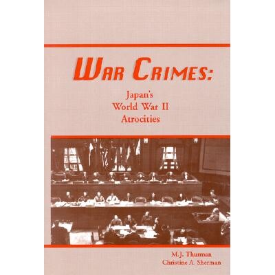 预订 War Crimes: Japan’s World War II Atrocities 战争罪行：日本的*次世界大战暴行: 9781563117282
