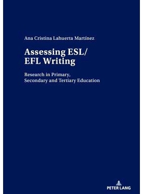 预订 Assessing ESL/EFL Writing: Research in Primary, Secondary and Tertiary Education 评估ESL/EFL写作:小学、中学和高等教