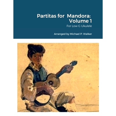 预订 Partitas for Mandora: Volume 1: For Low G Ukulele: 9781387812219