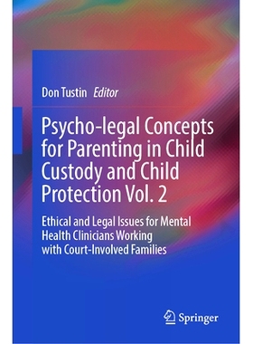 预订 Psycho-legal Concepts for Parenting in Child Custody and Child Protection Vol. 2: Ethical and Legal Issues for Ment