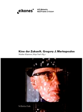 预订 Kino der Zukunft: Gregory J. Markopoulos 未来电影:格雷戈里·马可波洛斯: 9783770560301