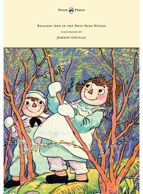 预订 Raggedy Ann in the Deep Deep Woods - Illustrated by Johnny Gruelle: 9781447477167