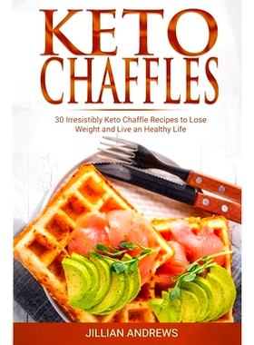 预订 Keto Chaffles: 30 Irresistibly Keto Chaffle Recipes to Eat Healthy and Lose Weight: 9781673500059
