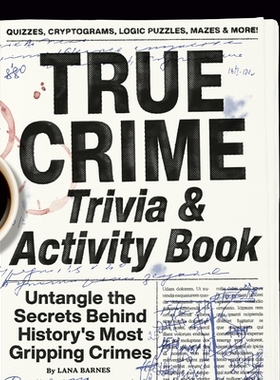 预订 True Crime Trivia & Activity Book: Untangle the Secrets Behind History’s Most Gripping Crimes 真实犯罪琐事和活动手