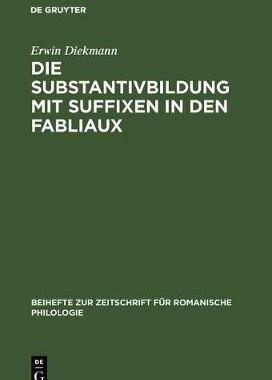【预订】Die Substantivbildung mit Suffixen in den Fabliaux 9783110984774