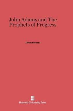 [预订]John Adams and the Prophets of Progress 9780674187405