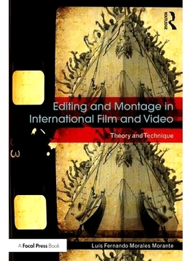 预订 Editing and Montage in International Film and Video: Theory and Technique 全球电影与视频中的剪辑与蒙太奇：理论与技