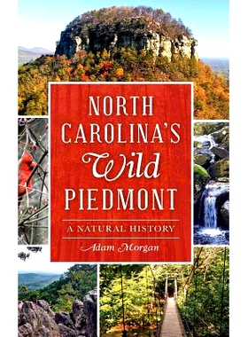 预订 North Carolina S Wild Piedmont: A Natural History: 9781540212313