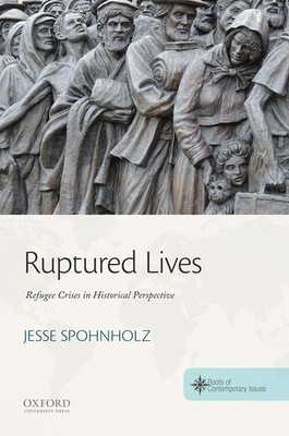 【预订】Ruptured Lives: Refugee Crises in Historical Perspective