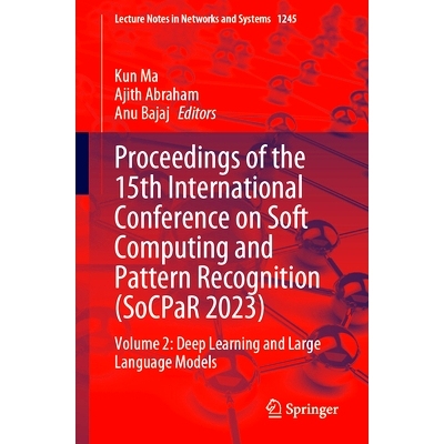 预订 Proceedings of the 15th International Conference on Soft Computing and Pattern Recognition (SoCPaR 2023): Volume 2:
