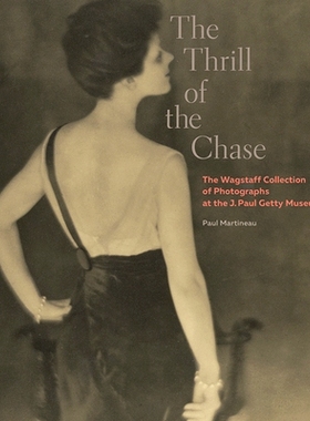 预订 Thrill of the Chase - The Wagstaff Collection of Photographs at the J. Paul Getty Museum: The Wagstaff Collection o