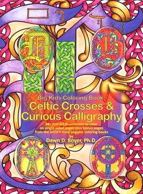 预订 Big Kids Coloring Book: Celtic Crosses & Curious Calligraphy: 48+ line-art * to color on single-sided p