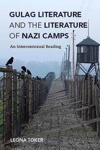 Literature and Camps 预订 9780253043511 Nazi Gulag the