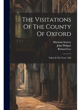 预订 The Visitations Of The County Of Oxford: Taken In The Years 1566: 9781021546630