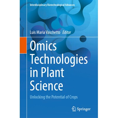 预订 Omics Technologies in Plant Science Unlocking the Potential of Crops 植物科学组学技术:释放作物潜力 9789819205325