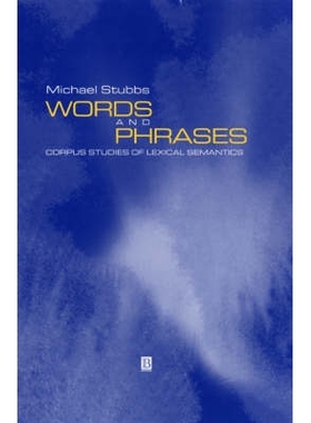 预订 Words And Phrases: Corpus Studies Of Lexical Semantics 单词与短语：词汇语义的语料库研究（精装）: 9780631208327