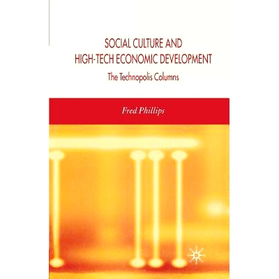 预订 Social Culture and High-Tech Economic Development: The Technopolis Columns: 9781349547944