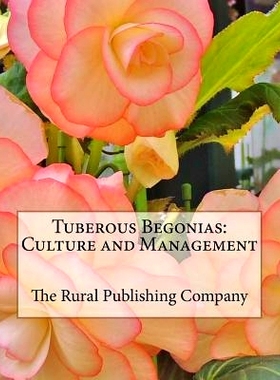 预订 Tuberous Begonias: Culture and Management: 9781981234462