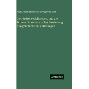 预订 Der römische Civilprocess und die Actionen in summarischer Darstellung zum gebrauche bei Vorlesungen: 978338618684