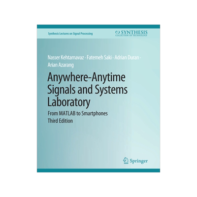 预订 Anywhere-Anytime Signals and Systems Laboratory: From MATLAB to Smartphones, Third Edition