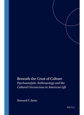 预订 Beneath the Crust of Culture: Psychoanalytic Anthropology and the Cultural Unconscious in American Life 文化外壳之