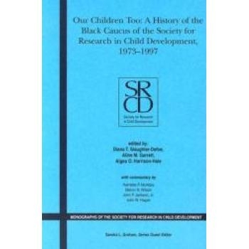 预订 Our Children Too - A History Of The First 25 Yearsof The Black Caucus Of The Society For Research In Child Developm