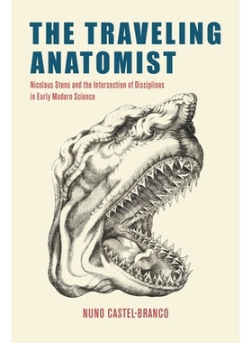 预订 The Traveling Anatomist: Nicolaus Steno and the  Intersection of Disciplines in Early Modern Science 旅行解剖学家:
