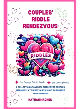 预订 Couples’ Riddle Rendezvous: A Collection of Over 150 Riddles for Couples, Merging Playfulness and Insight to Enhan