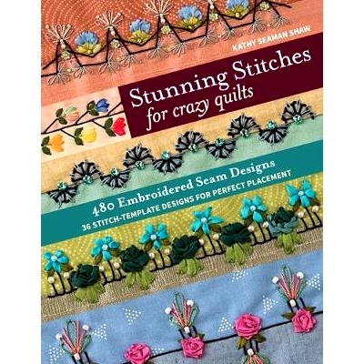 预订 Stunning Stitches for Crazy Quilts: 480 Embroidered Seam Designs, 36 Stitch-Template Designs for Perfect Placement: