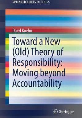 【预订】Toward a New (Old) Theory of Responsibility:  Moving beyond Accountability