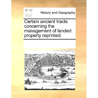 预订 Certain Ancient Tracts Concerning the Management of Landed Property Reprinted.: 9781170226650