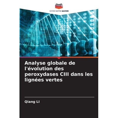 预订 Analyse globale de l’évolution des peroxydases CIII dans les lignées vertes: 9786209081996