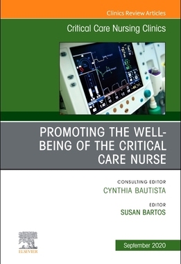 【预订】Promoting the Well-Being of the Critical Care Nurse, an Issue of Critical Care Nursing Clinics of North Am...