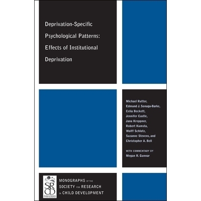 预订 Deprivation-Specific Psychological Patterns - Effects of Institutional Deprivation 特定剥夺的心理模式：制度剥夺的影