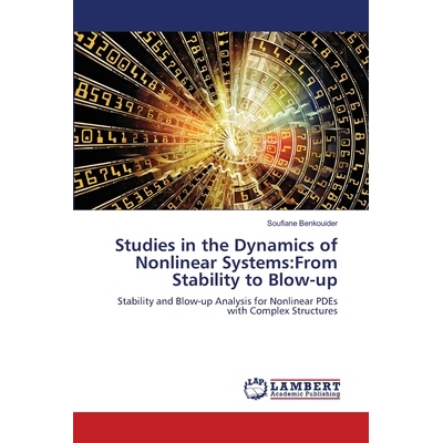 预订 Studies in the Dynamics of Nonlinear Systems: From Stability to Blowup 非线性系统动力学研究:从稳定性到爆破: 9786209